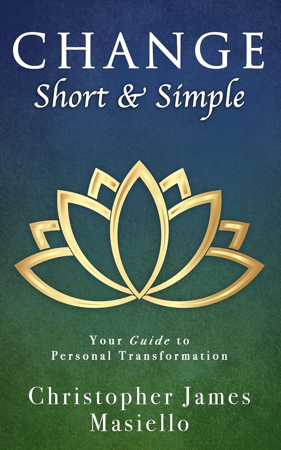 Change Short and Simple by Christopher James Masiello