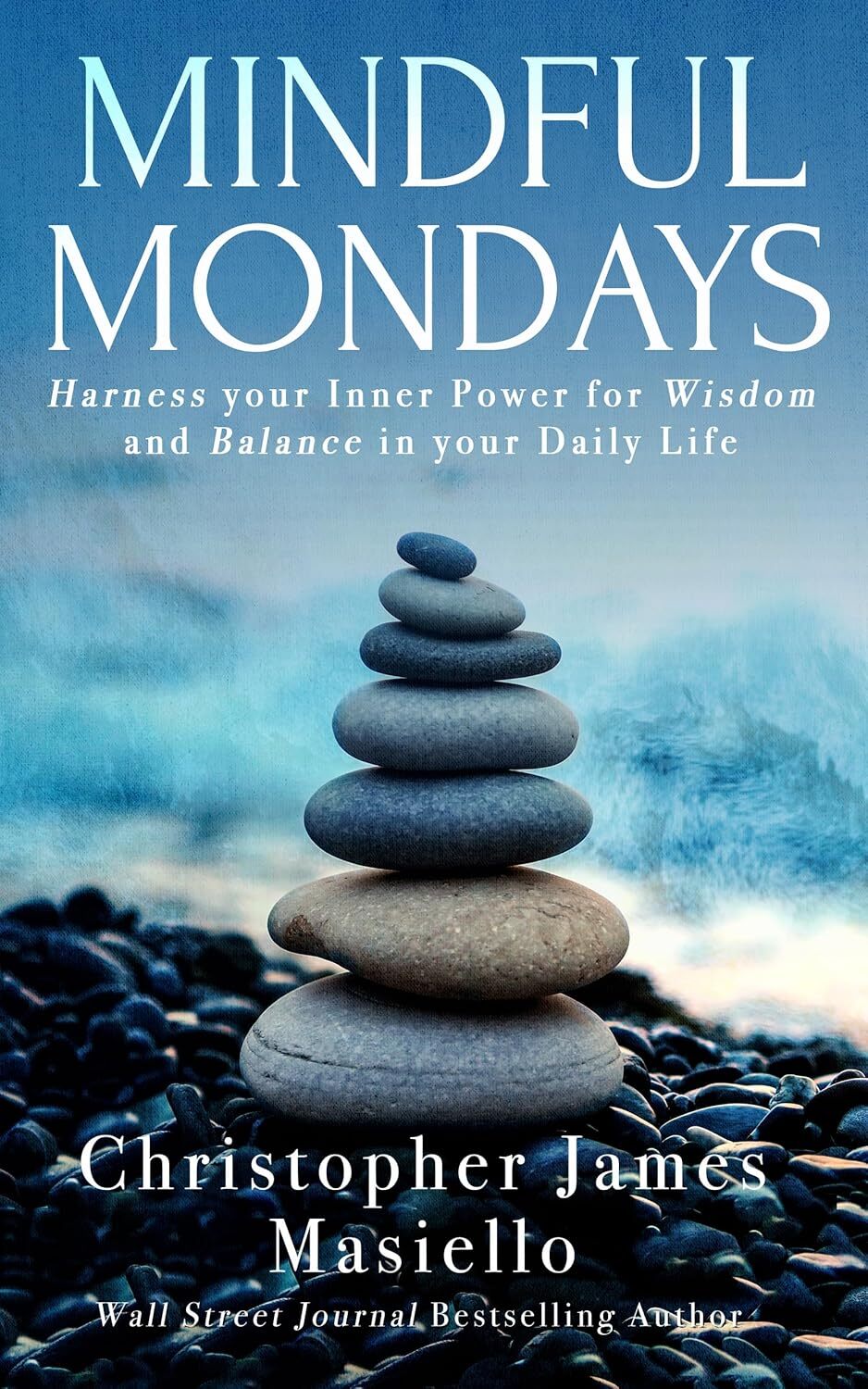 Mindful Mondays by Christopher James Masiello